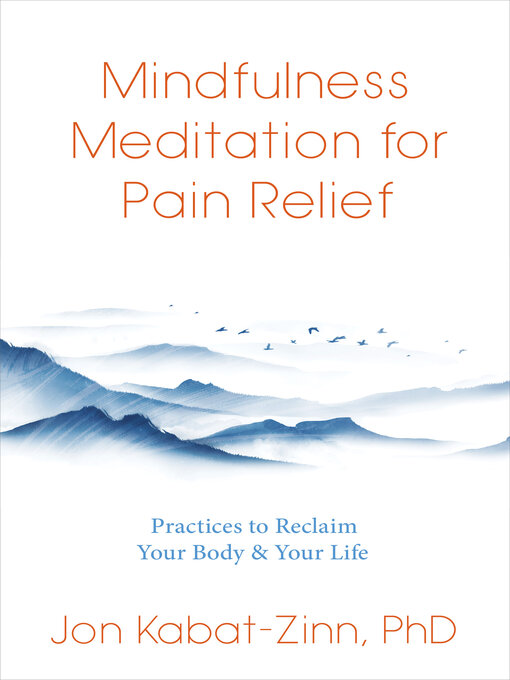 Title details for Mindfulness Meditation for Pain Relief by Jon Kabat-Zinn, Ph.D. - Available